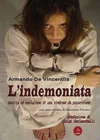L'indemoniata. Nascita ed evoluzione di una sindrome da possessione