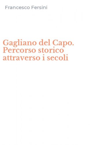 Gagliano del Capo. Percorso storico attraverso i secoli