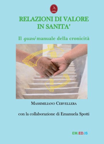 Relazioni di valore in sanit&agrave;. Il quasi manuale della cronicit&agrave;