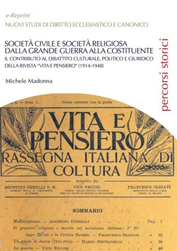 Societ&agrave; civile e societ&agrave; religiosa dalla Grande Guerra alla Costituente. Il contributo al dibattito culturale, politico e giuridico della rivista &laquo;vita e pensiero&raquo; (1914-1948)