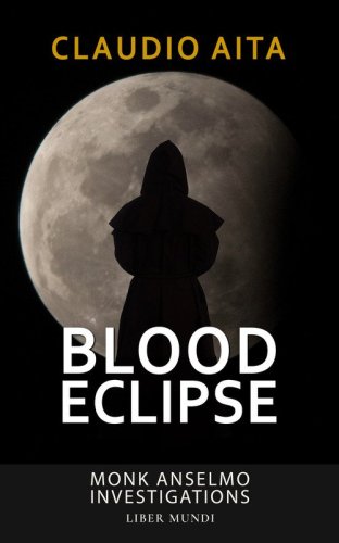 Blood eclipse. Monk Anselmo Investigations