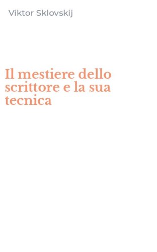 Il mestiere dello scrittore e la sua tecnica
