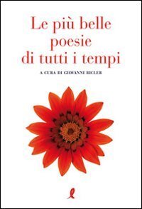 Le pi&ugrave; belle poesie di tutti i tempi
