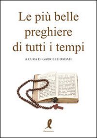 Le pi&ugrave; belle preghiere di tutti i tempi