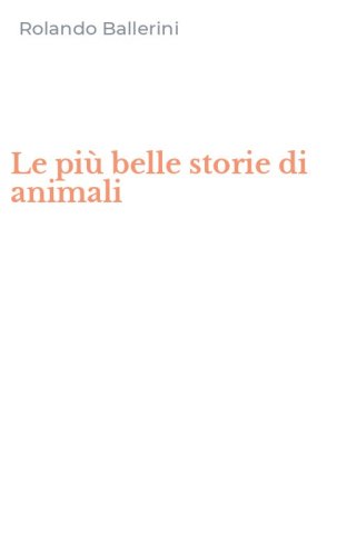 Le pi&ugrave; belle storie di animali