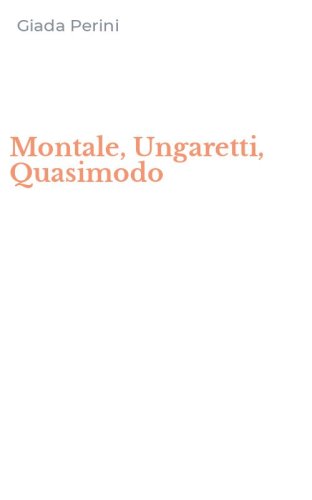 Montale, Ungaretti, Quasimodo