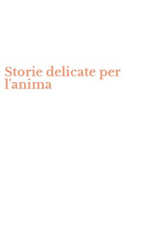 Storie delicate per l'anima
