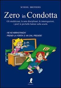 Zero in condotta. Le pi&ugrave; belle battute sulla scuola