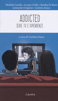 Addicted. Le dipendenze nelle serie TV