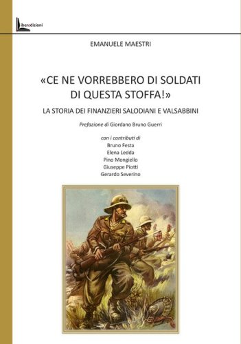 &laquo;Ce ne vorrebbero di soldati di questa stoffa!&raquo;. La storia dei finanzieri salodiani e valsabbini