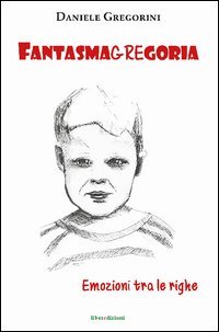Fantasmagregoria. Emozioni tra le righe