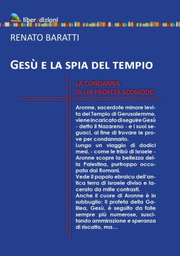 Ges&ugrave; e la spia del tempio. La condanna di un profeta scomodo