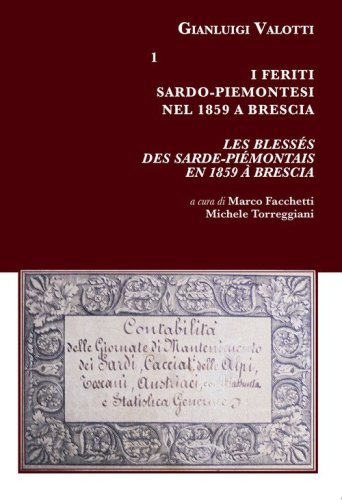 I feriti sardo-piemontesi nel 1859 a Brescia-Les bless&eacute;s des sarde-pi&eacute;montais en 1859 &agrave; Brescia
