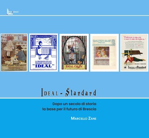 Ideal Standard. Dopo un secolo di storia la base per il futuro di Brescia