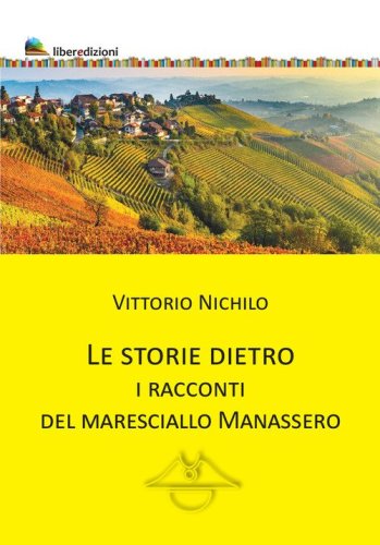 Le storie dietro. I racconti del Maresciallo Manassero