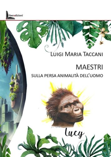 Maestri. Sulla persa animalit&agrave; dell'uomo