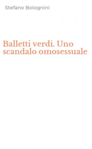 Balletti verdi. Uno scandalo omosessuale