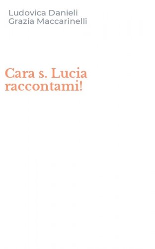 Cara s. Lucia raccontami!