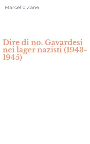 Dire di no. Gavardesi nei lager nazisti (1943-1945)