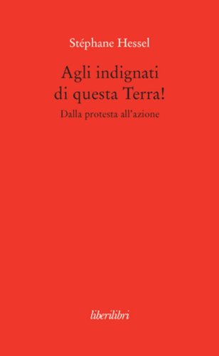 Agli indignati di questa Terra! Dalla protesta all'azione