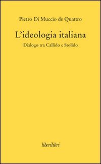 L'ideologia italiana. Dialogo tra Callido e Stolido
