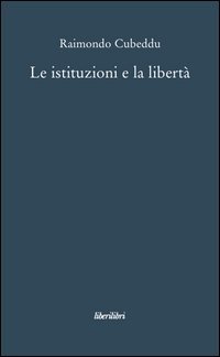 Le istituzioni e la libert&agrave;