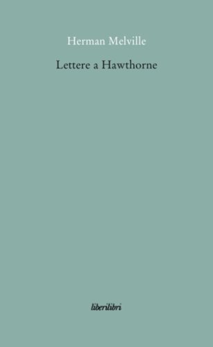 Lettere a Hawthorne. Testo inglese a fronte