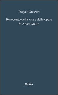Resoconto della vita e delle opere di Adam Smith