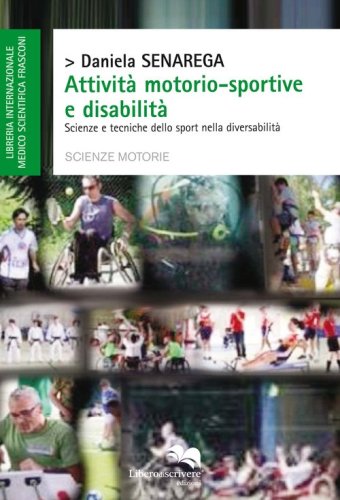 Attivit&agrave; motorio-sportive e disabilit&agrave;. Scienze tecniche dello sport nella diversabilit&agrave;