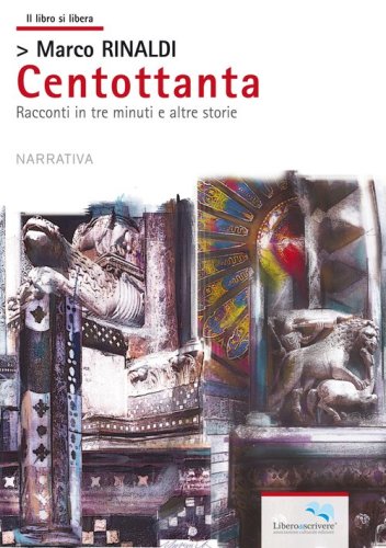 Centottanta. Racconti in tre minuti e altre storie