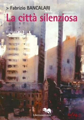 La citt&agrave; silenziosa