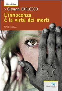 L'innocenza &egrave; la virt&ugrave; dei morti