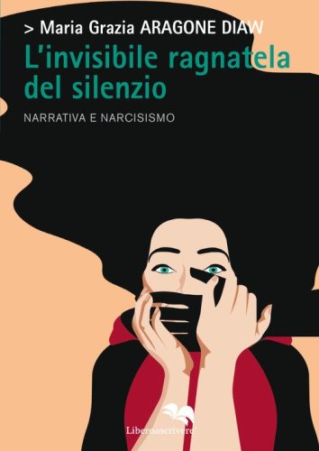 L'invisibile ragnatela del silenzio