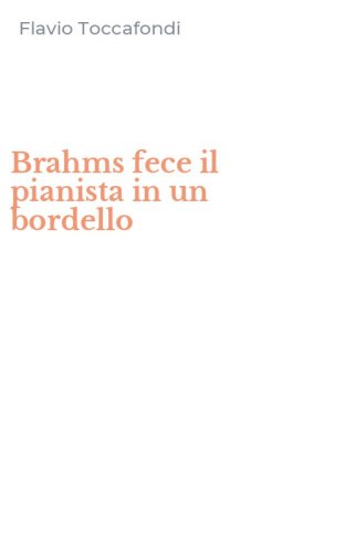 Brahms fece il pianista in un bordello