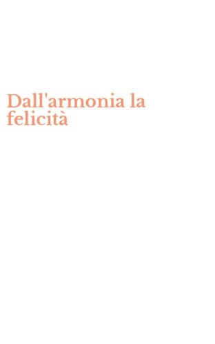 Dall'armonia la felicit&agrave;