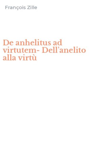 De anhelitus ad virtutem-Dell'anelito alla virt&ugrave;