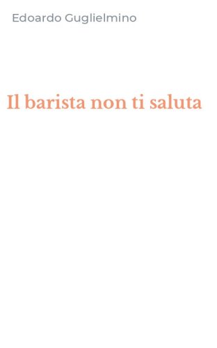 Il barista non ti saluta