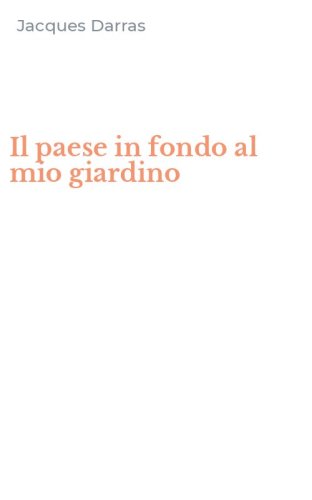 Il paese in fondo al mio giardino