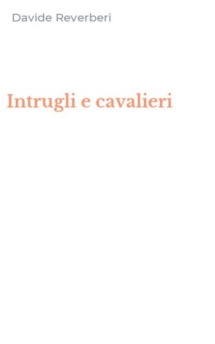 Intrugli e cavalieri