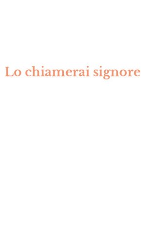 Lo chiamerai signore