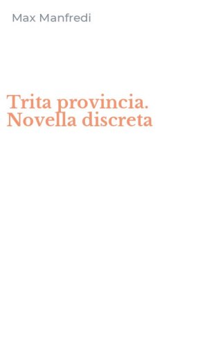 Trita provincia. Novella discreta