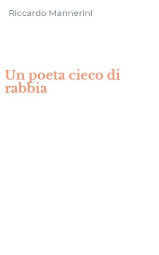 Un poeta cieco di rabbia