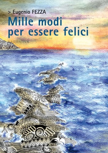 Mille modi per essere felici
