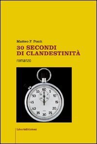 30 secondi di clandestinit&agrave;