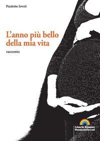 L'anno pi&ugrave; bello della mia vita
