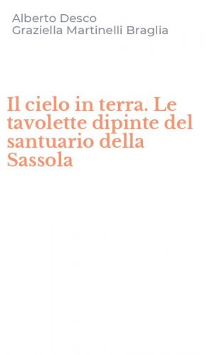 Il cielo in terra. Le tavolette dipinte del santuario della Sassola