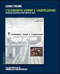 L'elemento &laquo;verde&raquo; e l'abitazione (rist. anast. 1950)