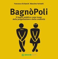 Bagn&ograve;Poli. Il bagno pubblico come luogo della progettazione e della creativit&agrave;