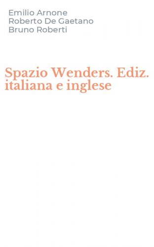 Spazio Wenders. Ediz. italiana e inglese