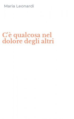 C'&egrave; qualcosa nel dolore degli altri